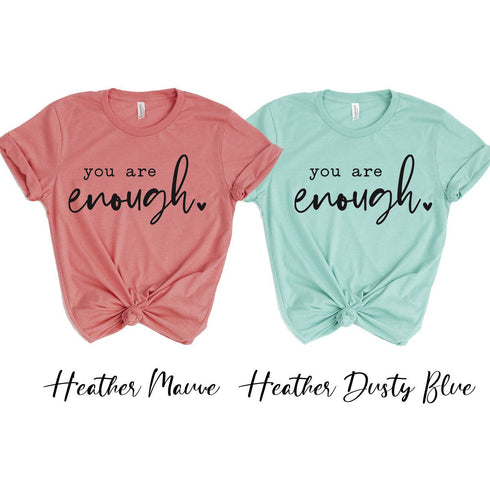 You Are Enough Tee