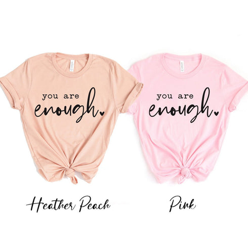 You Are Enough Tee