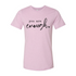 You Are Enough Tee