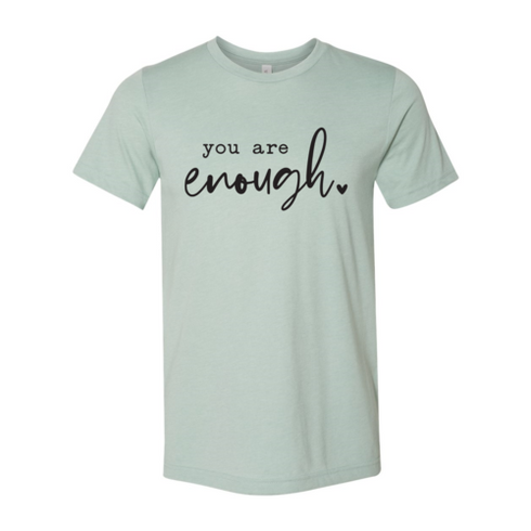 You Are Enough Tee