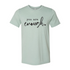 You Are Enough Tee