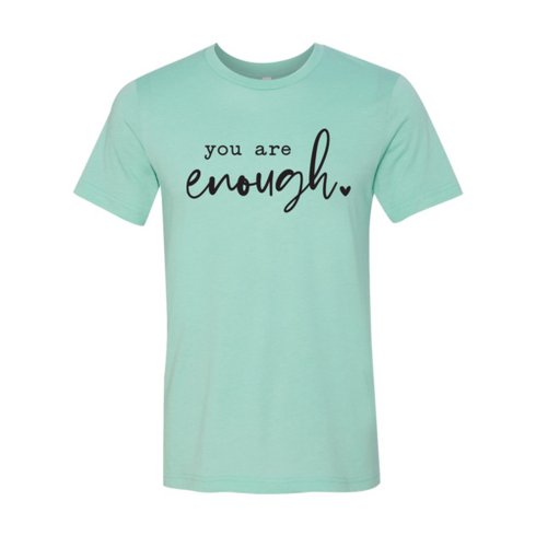 You Are Enough Tee